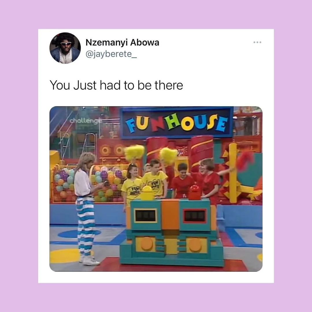 These #youjusthadtobethere tweets are what every 90’s baby needs to see today