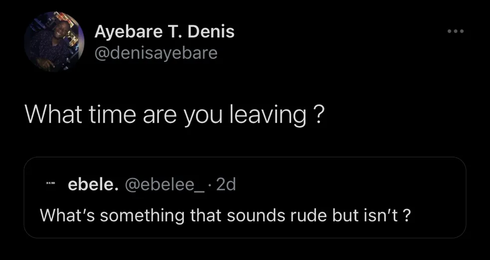 What sounds rude, Ghanaian or a compliment but really isn’t?? These tweets will have you laughing hard